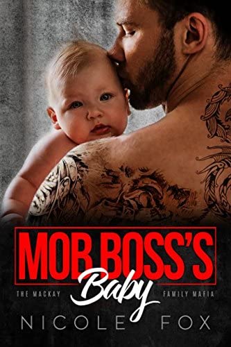 MOB BOSS&rsquo;S BABY: The MacKay Family Mafia