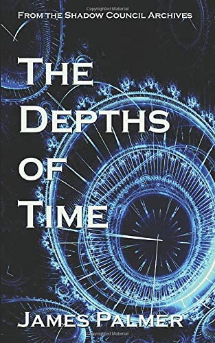 The Depths of Time: A Shadow Council Archives Novella