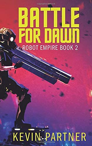 Robot Empire: Battle for Dawn: A Science Fiction Adventure