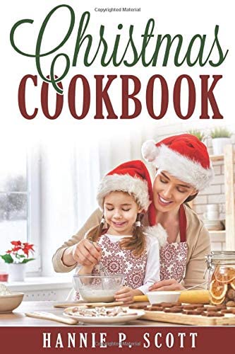 Christmas Cookbook: Delicious Family Holiday Recipes