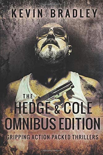 The Hedge &amp; Cole Thriller Series (Books 1 - 4): Omnibus containing 4 gripping, action suspense novels. Fast, exciting, and shocking.