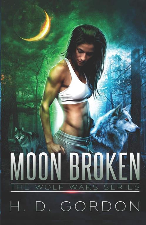 Moon Broken (The Wolf Wars Series)