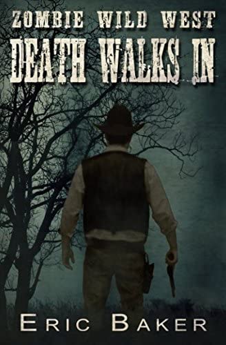 Zombie Wild West: Death Walks In