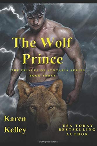 The Wolf Prince: A Steamy, Laugh a Minute Shapeshifter Romance (The Princes of Symtaria Series)