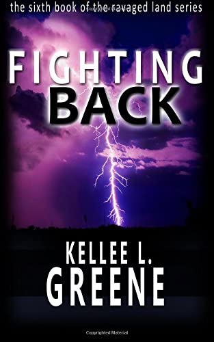 Fighting Back - A Post-Apocalyptic Novel (The Ravaged Land Series) (Volume 6)