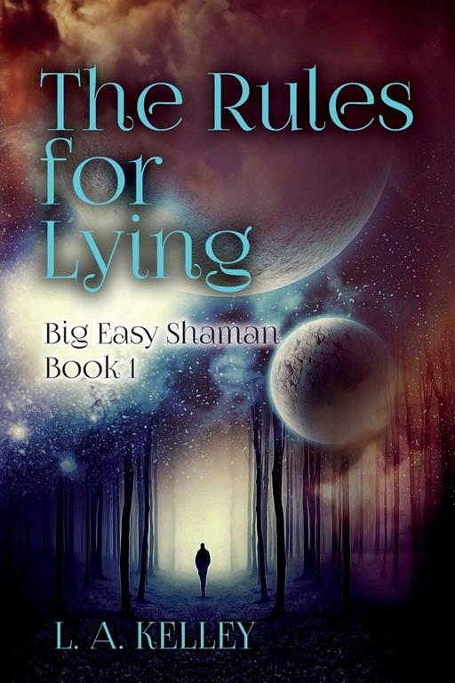 The Rules for Lying (Big Easy Shaman) (Volume 1)