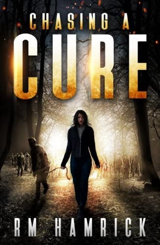 Chasing a Cure: A Zombie Novel