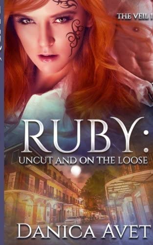 Ruby: Uncut and on the Loose (The Veil) (Volume 1)