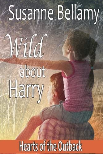 Wild About Harry (Hearts of the Outback) (Volume 5)