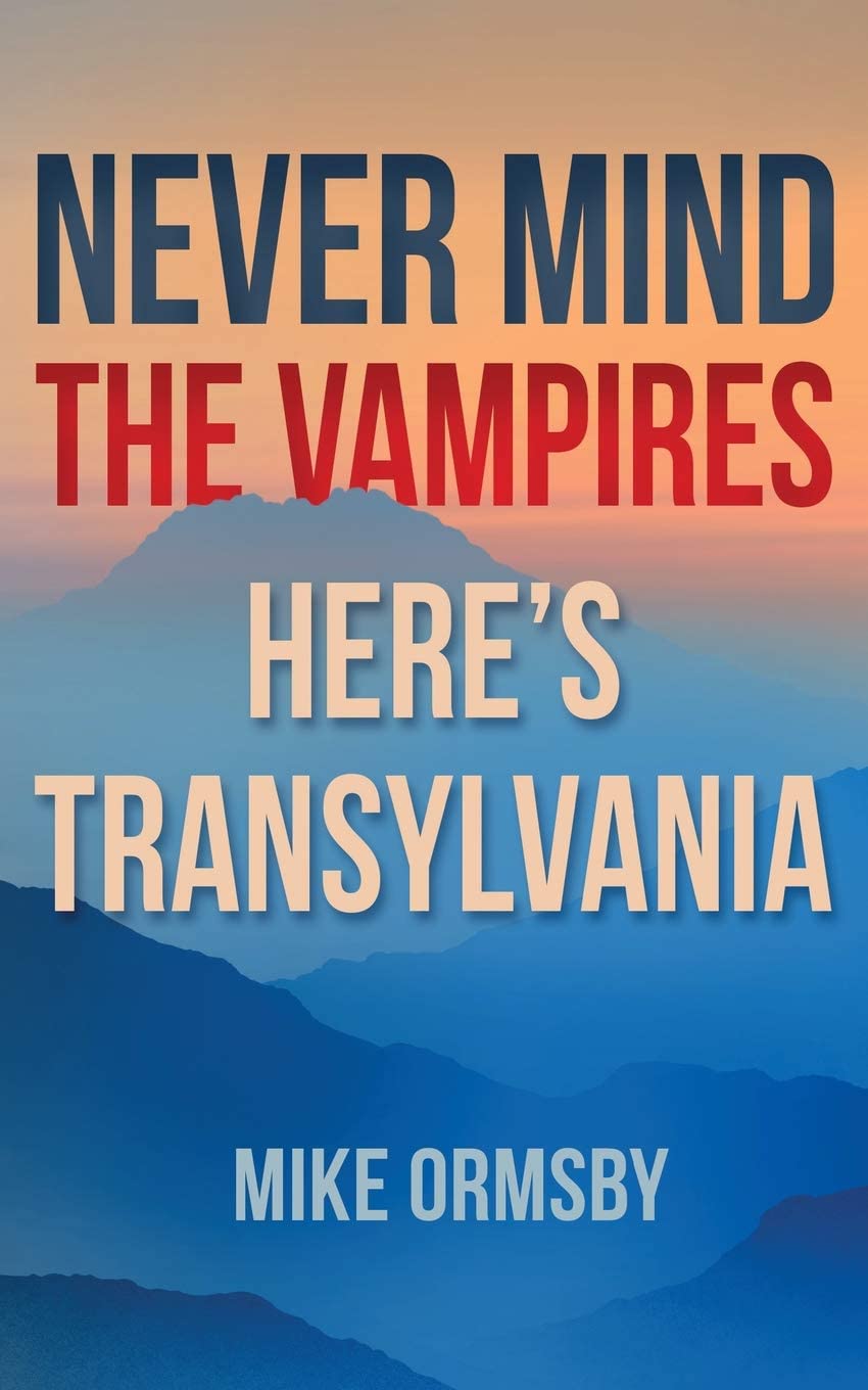 Never Mind the Vampires, Here's Transylvania