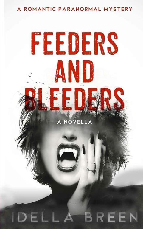 Feeders &amp; Bleeders (Nightwalker Agency) (Volume 1)