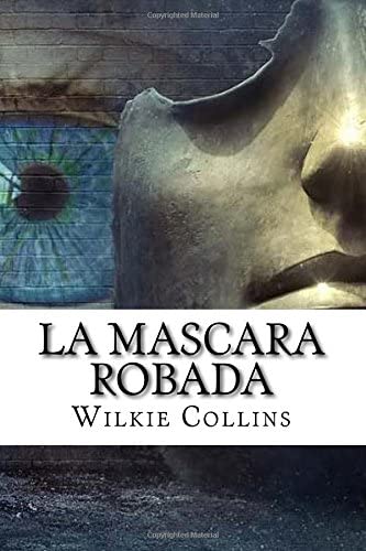 La Mascara Robada (Spanish) Edition (Spanish Edition)