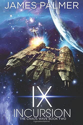 Ix Incursion: The Chaos Wave Book 2 (Volume 2)