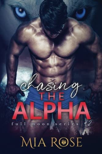 Chasing the Alpha (Full Moon Series) (Volume 2)