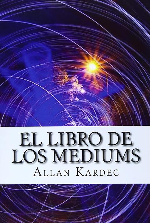 El Libro de Los Mediums (Spanish) Edition (Spanish Edition)