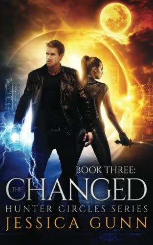 The Changed: Hunter Circles Series Book Three (Volume 3)