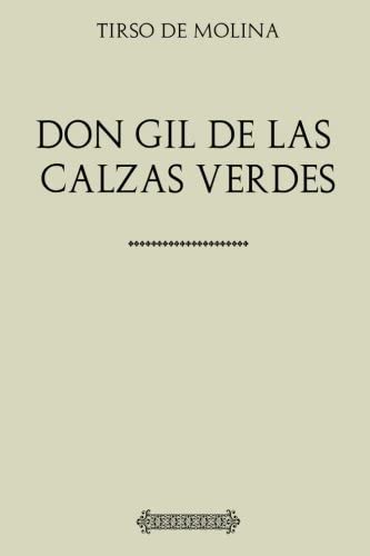 Colecci&oacute;n Tirso de Molina. Don Gil de las calzas verdes (Spanish Edition)