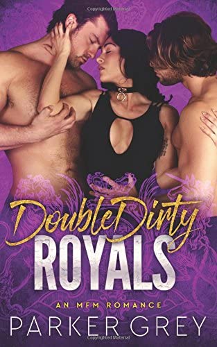 Double Dirty Royals: An MFM Menage Romance