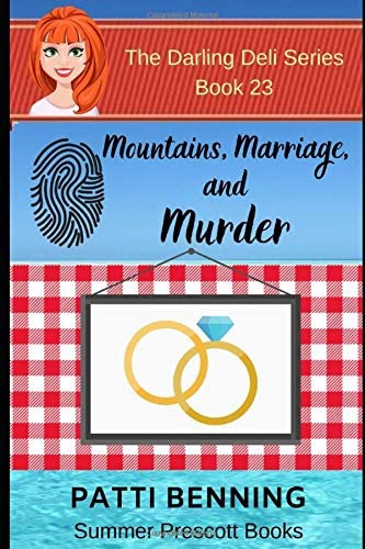 Mountains, Marriage and Murder (The Darling Deli Series) (Volume 23)