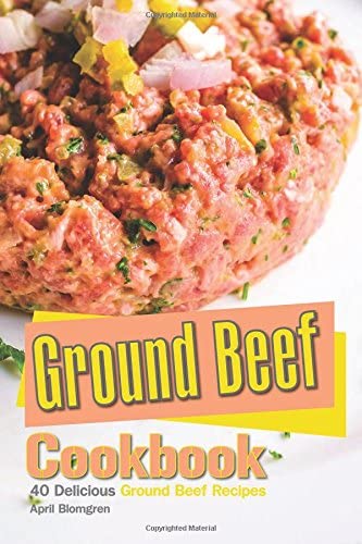 Ground Beef Cookbook: 40 Delicious Ground Beef Recipes