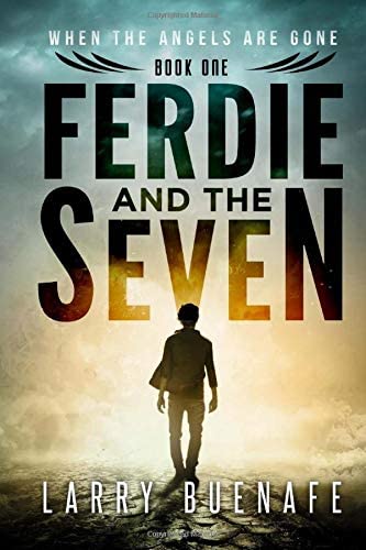 Ferdie and The Seven: When the Angels are Gone (Volume 1)