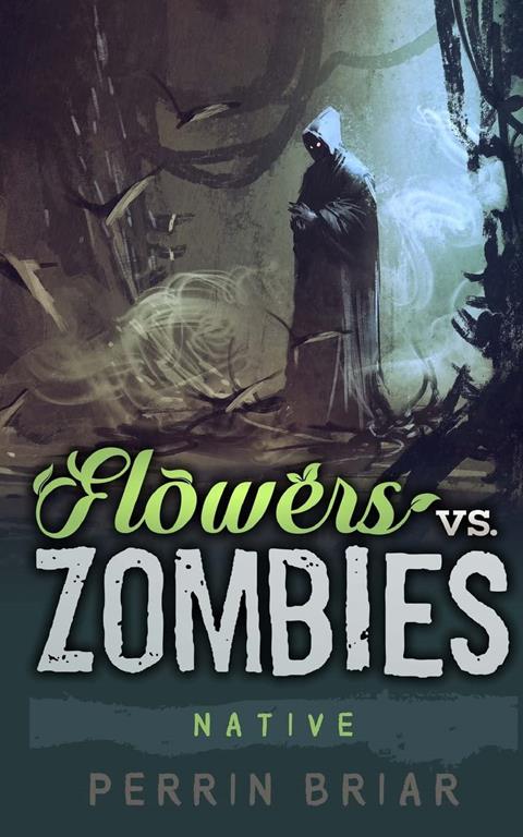 Flowers Vs. Zombies: Native (Volume 5)