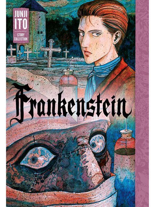 Frankenstein: Junji Ito Story Collection