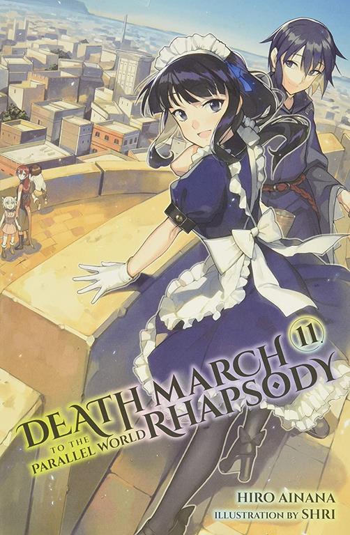 Death March to the Parallel World Rhapsody, Vol. 11 (light novel) (Death March to the Parallel World Rhapsody, 11)