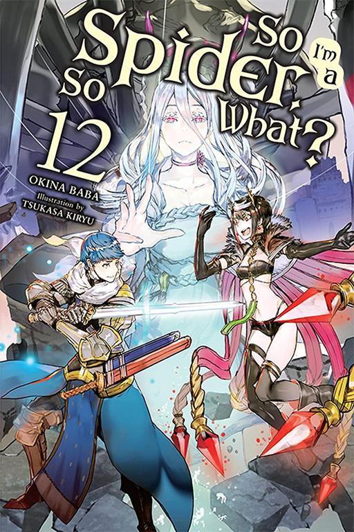 So I'm a Spider, So What?, Vol. 12 (light novel) (So I'm a Spider, So What? (light novel), 12)