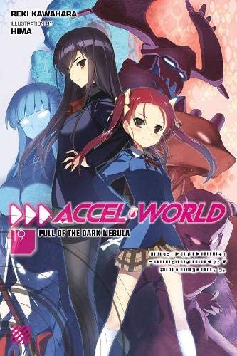 Accel World, Vol. 19 (light novel): Pull of the Dark Nebula (Accel World, 19)