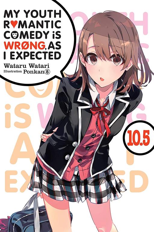 My Youth Romantic Comedy Is Wrong, As I Expected, Vol. 10.5 (light novel) (My Youth Romantic Comedy Is Wrong, As I Expected, 10.5)