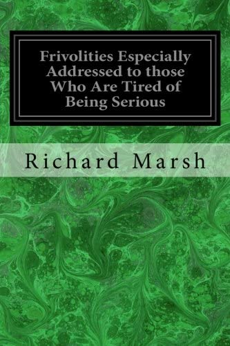 Frivolities Especially Addressed to those Who Are Tired of Being Serious