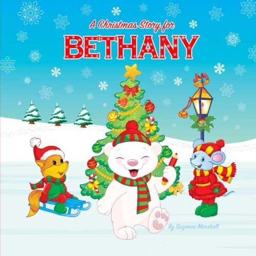 A Christmas Story for Bethany: Christmas Story &amp; Christmas Present (Christmas Story for Kids, Kids Christmas Books, Christmas Gifts for Kids, Christmas Presents, Christmas Books)