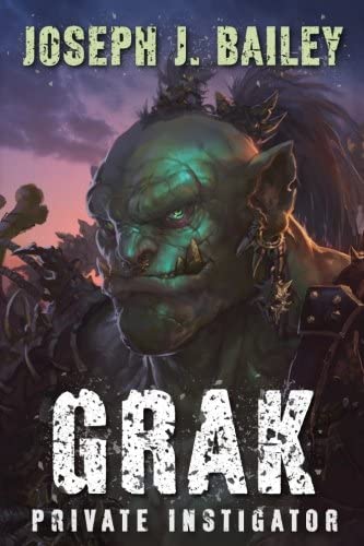 Grak: Private Instigator (Orc PI) (Volume 1)