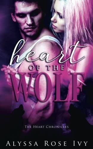 Heart of the Wolf (The Heart Chronicles) (Volume 1)