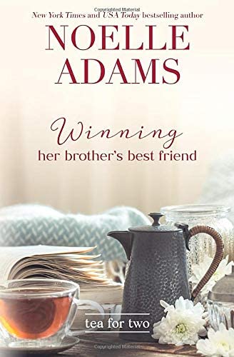 Winning Her Brother's Best Friend (Tea for Two) (Volume 2)