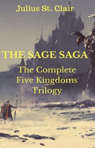 The Sage Saga: The Complete Five Kingdoms Trilogy