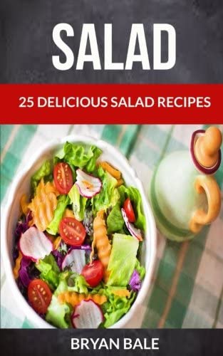 Salad: 25 Delicious Salad Recipes