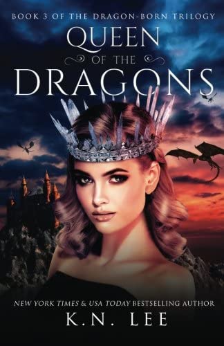 Queen of the Dragons: Book Three of the Dragon-Born Trilogy (Volume 3)