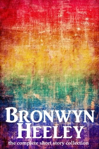 The Bronwyn Heeley Collection: all self-publishing books between 2014-2016