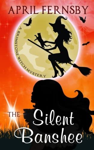 The Silent Banshee (Brimstone Witch Mysteries) (Volume 5)