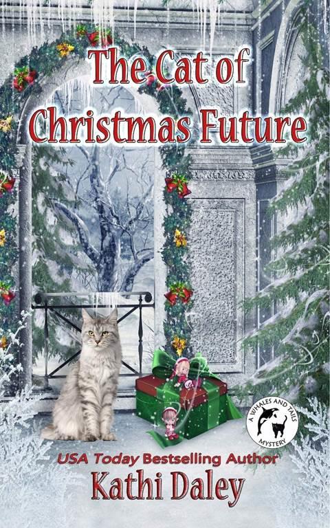 The Cat of Christmas Future (Whales and Tails Cozy Mystery) (Volume 14)