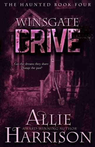 Winsgate Drive (The Haunted) (Volume 4)