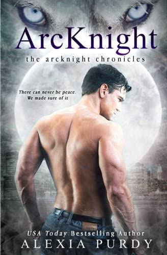 ArcKnight (The ArcKnight Chronicles #1) (The ArcKnight Wolf Pack Chronicles)