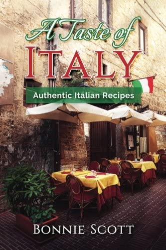 A Taste of Italy: Authentic Italian Recipes