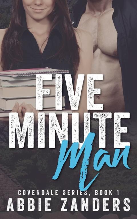 Five Minute Man: A Contemporary Love Story (Covendale)