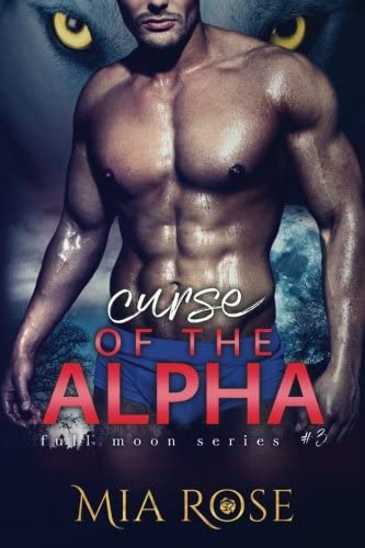 Curse of the Alpha (Full Moon Series) (Volume 3)