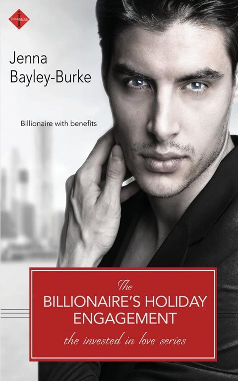 The Billionaire's Holiday Engagement (Invested in Love) (Volume 5)