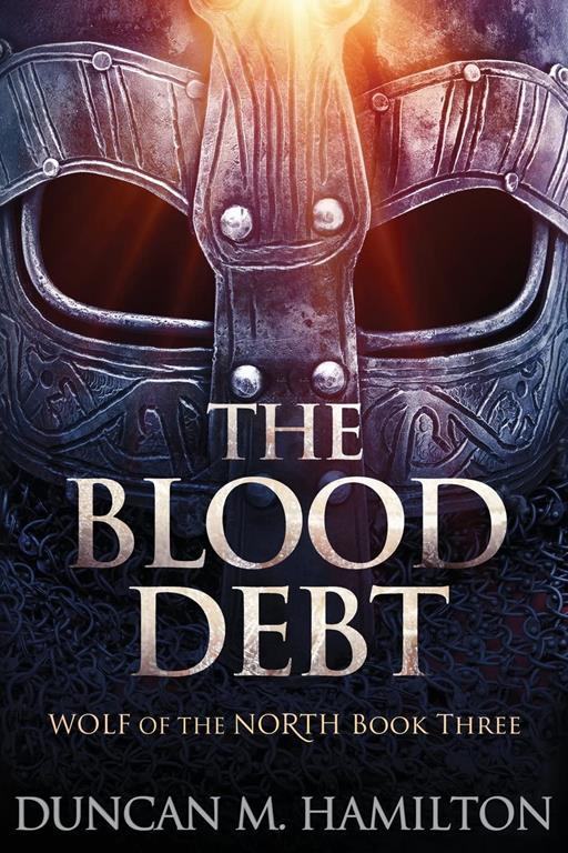 The Blood Debt: Wolf of the North Book 3 (Volume 3)