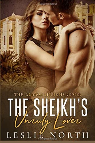 The Sheikh's Unruly Lover (Almasi Sheikhs) (Volume 2)